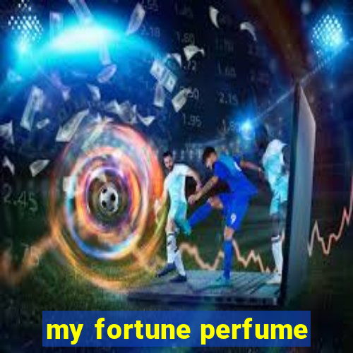 my fortune perfume